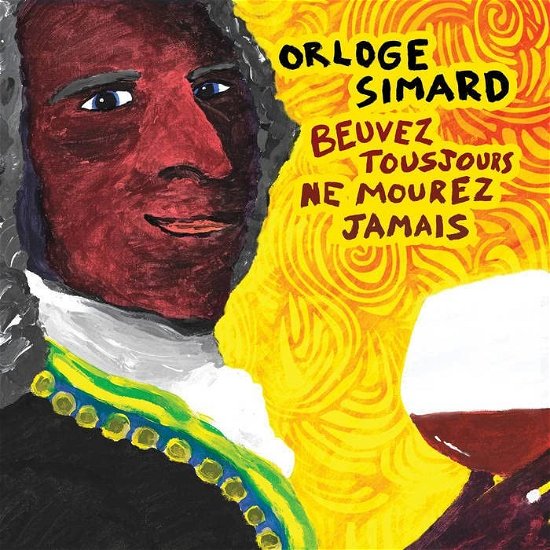 Cover for Orloge Simard · Beuvez Tousjours Ne Mourez Jamais (LP) (2023)