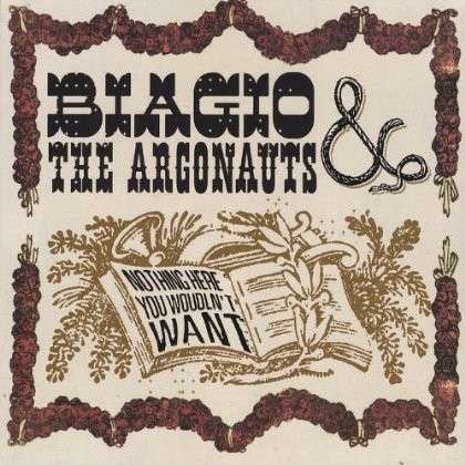 Cover for Biagio &amp; the Argonauts · Nothing Here You Wouldn't Want (CD) (2013)