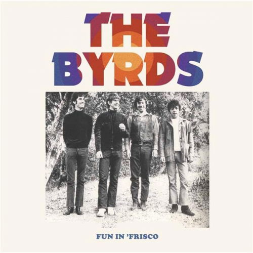 Fun in Frisco - The Byrds - Musik - Parachute - 0803343122251 - 20 oktober 2017