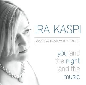Ira Kaspi · You & the Night & the Music (CD) (2012)