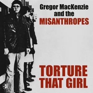 Cover for Gregor Mackenzie And The Misanthropes · Torture That Girl (LP)