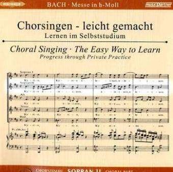 Cover for Johann Sebastian Bach (1685-1750) · Chorsingen leicht gemacht - Johann Sebastian Bach: Messe h-moll BWV 232 (Sopran 2) (CD)
