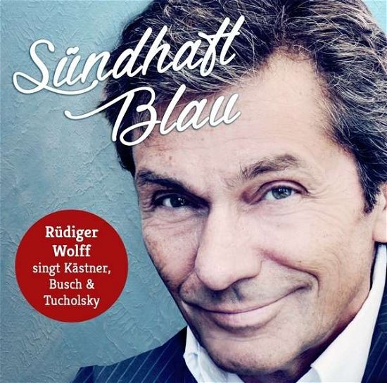Cover for Rüdiger Wolff · Rüdiger Wolff - Sündhaft Blau (CD) (2015)