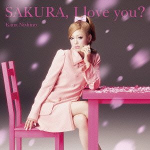 Cover for Kana Nishino · Sakura.i Love You ? (CD) [Japan Import edition] (2012)