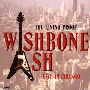 Cover for Wishbone Ash · Living Proof - Live In Chicago (CD)