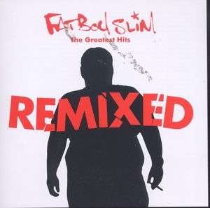 Greatest Hits - Remixed, the - Fatboy Slim - Music - UK - 5025425555251 - September 24, 2007