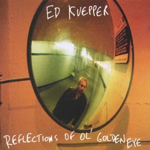 Cover for Ed Kuepper · Reflections of Ol' Golden Eye (CD) (2010)