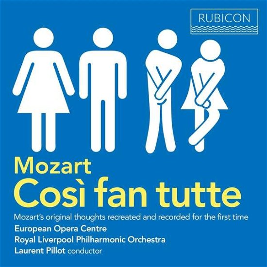 Mozart. Cosi Fan Tutte - Royal Liverpool Philarmonic Orchestra / Laurent Pillot - Música - RUBICON CLASSICS - 5065002149251 - 23 de novembro de 2018