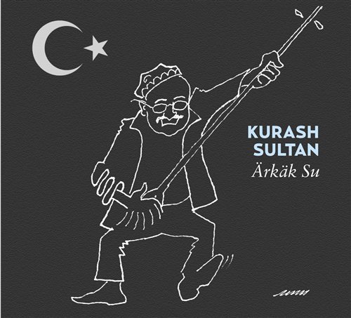 Cover for Kurash Sultan · Arkak Su (CD) (2012)