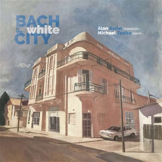 Cover for Braun / Sariel / Tsalka · Bach in the White City (CD) (2019)