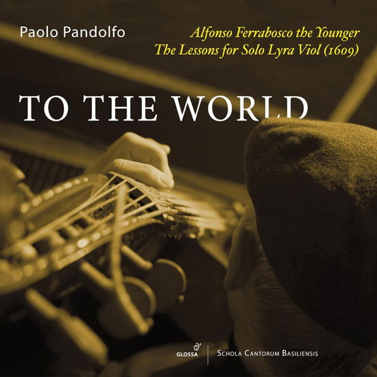 Cover for Paolo Pandolfo · Ferrabosco II: To The World: The Lessons for Solo Lyra Viol (CD) (2024)