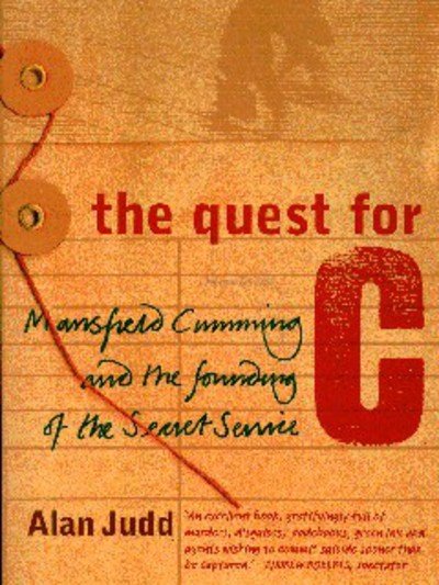 Cover for Alan Judd · The Quest for C: Mansfield Cumming and the Founding of the Secret Service (Paperback Book) (2000)