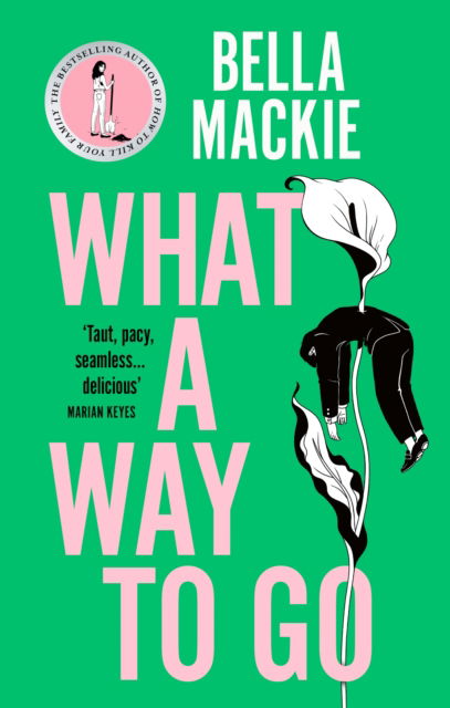 Cover for Bella Mackie · What A Way To Go (Hardcover Book) (2024)