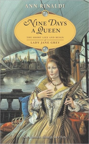 Cover for Ann Rinaldi · Nine Days a Queen: The Short Life and Reign of Lady Jane Grey (Pocketbok) (2006)