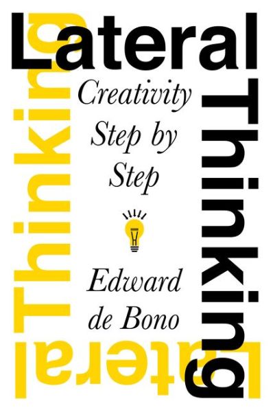 Lateral Thinking: Creativity Step by Step (Perennial Library) - Edward De Bono - Książki - Harper Colophon - 9780060903251 - 24 lutego 2015