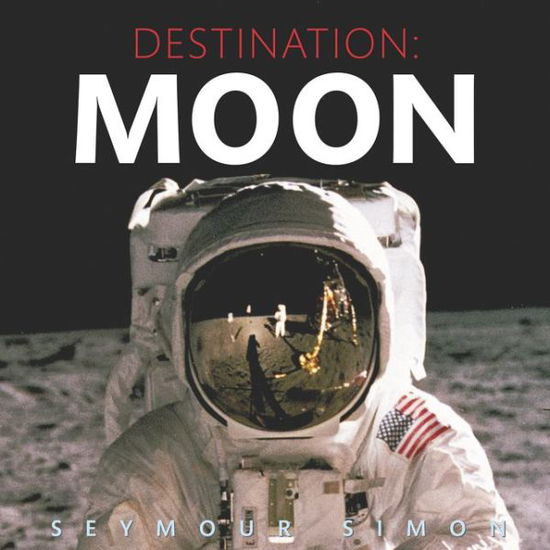 Cover for Seymour Simon · Destination: Moon (Paperback Book) (2019)