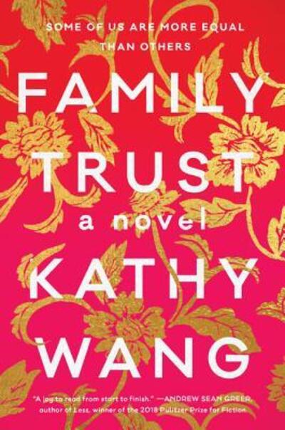 Cover for Kathy Wang · Family Trust: A Novel (Hardcover Book) [First edition. edition] (2018)