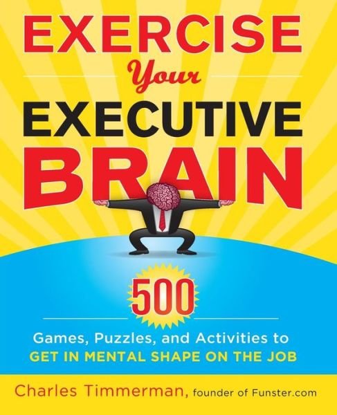 Cover for Charles Timmerman · Exercise Your Executive Brain (Pocketbok) [Ed edition] (2010)