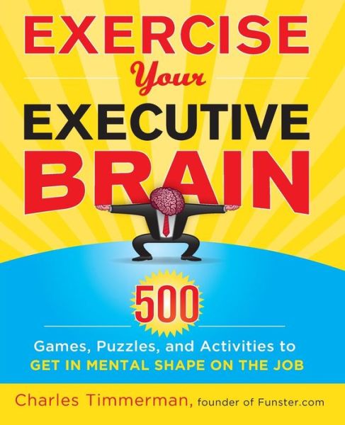 Cover for Charles Timmerman · Exercise Your Executive Brain (Paperback Book) [Ed edition] (2010)