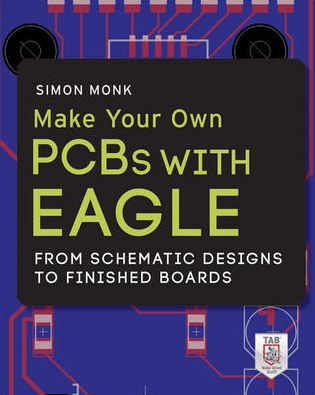 Cover for Simon Monk · Make Your Own Pcbs with Eagle: from Schematic Designs to Fin (Paperback Book) (2014)