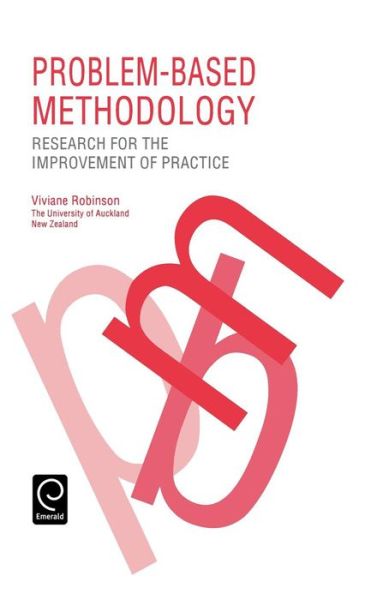 Cover for Viviane M. J. Robinson · Problem Based Methodology: Research for the Improvement of Practice (Hardcover Book) (1993)