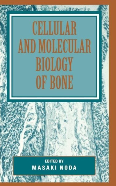Cover for Masaki Noda · Cellular and Molecular Biology of Bone (Hardcover Book) (1993)