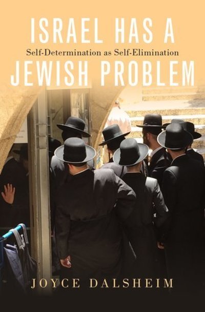 Cover for Dalsheim, Joyce (Cultural Anthropologist, Cultural Anthropologist, University of North Carolina at Charlotte) · Israel Has a Jewish Problem: Self-Determination as Self-Elimination (Innbunden bok) (2019)