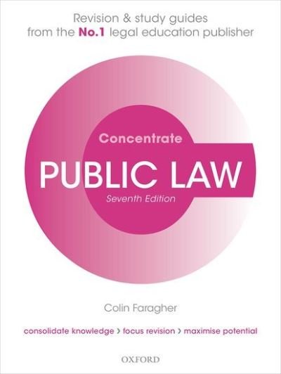 Cover for Faragher, Colin (Formerly Senior Lecturer in Law, University of West London) · Public Law Concentrate: Law Revision and Study Guide - Concentrate (Taschenbuch) [7 Revised edition] (2021)