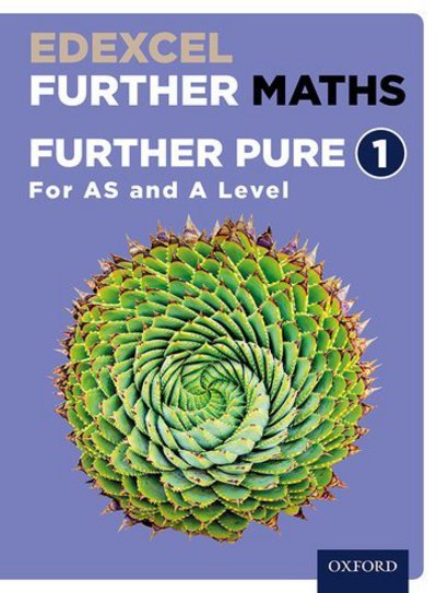 Cover for David Bowles · Edexcel Further Maths: Further Pure 1 Student Book (AS and A Level) - Edexcel Further Maths (Book) (2018)