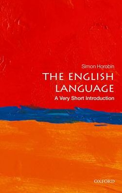 The English Language: A Very Short Introduction - Very Short Introductions - Horobin, Simon (Professor of English Language and Literature, University of Oxford) - Books - Oxford University Press - 9780198709251 - January 25, 2018