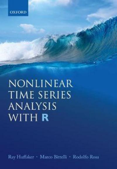 Cover for Huffaker, Ray (Professor, Professor, Agricultural and Biological Engineering, University of Florida, USA) · Nonlinear Time Series Analysis with R (Paperback Book) (2017)