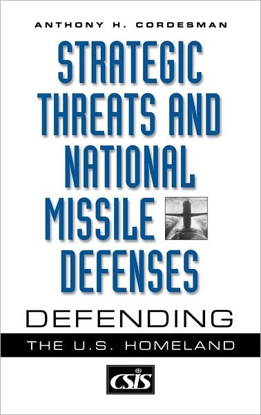 Cover for Anthony H. Cordesman · Strategic Threats and National Missile Defenses: Defending the U.S. Homeland - Praeger Security International (Inbunden Bok) (2001)
