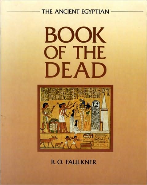 The Ancient Egyptian Book of the Dead (Univ of Texas Pr) - Raymond O Faulkner - Livros - University of Texas Press - 9780292704251 - 1 de setembro de 1990