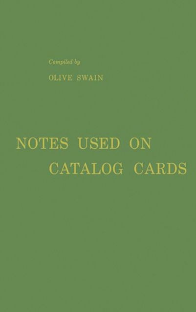 Cover for Olive Swain · Notes Used on Catalog Cards: A List of Examples (Hardcover Book) [New edition] (1982)