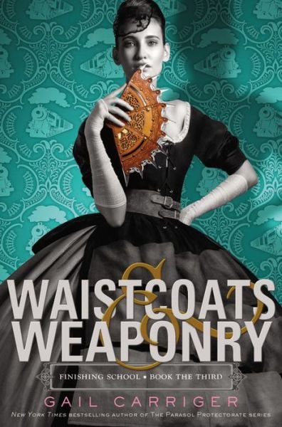 Cover for Gail Carriger · Waistcoats &amp; Weaponry (Paperback Bog) (2015)