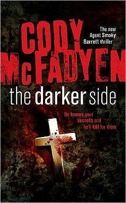 Cover for Cody Mcfadyen · The Darker Side: Smoky Barrett, Book 3 (Paperback Bog) (2009)