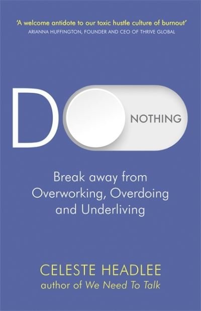 Cover for Celeste Headlee · Do Nothing: Break Away from Overworking, Overdoing and Underliving (Pocketbok) (2021)