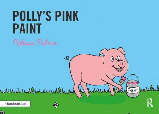 Cover for Melissa Palmer · Polly's Pink Paint: Targeting the p Sound - Speech Bubbles 1 (Paperback Book) (2019)