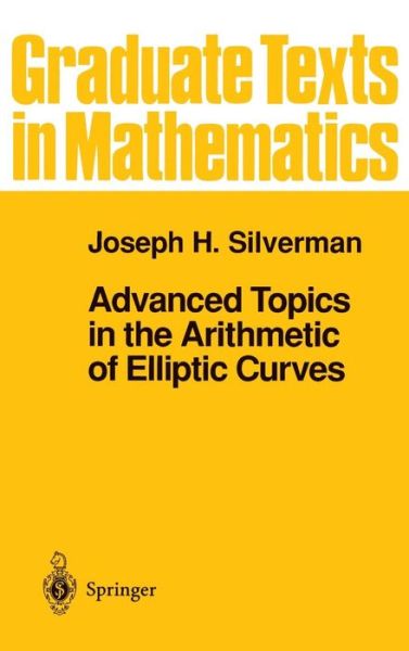 Advanced Topics in the Arithmetic of Elliptic Curves - Graduate Texts in Mathematics - Joseph H. Silverman - Livros - Springer-Verlag New York Inc. - 9780387943251 - 4 de novembro de 1994