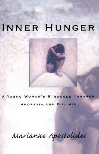 Marianne Apostolides · Inner Hunger: A Young Woman's Struggle through Anorexia and Bulimia (Paperback Book) (2024)