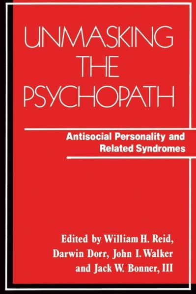 Cover for William H Reid · Unmasking the Psychopath: Antisocial Personality and Related Symptoms (Paperback Book) (1986)
