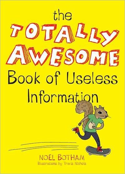 Cover for Noel Botham · The Totally Awesome Book of Useless Information (Paperback Book) (2012)