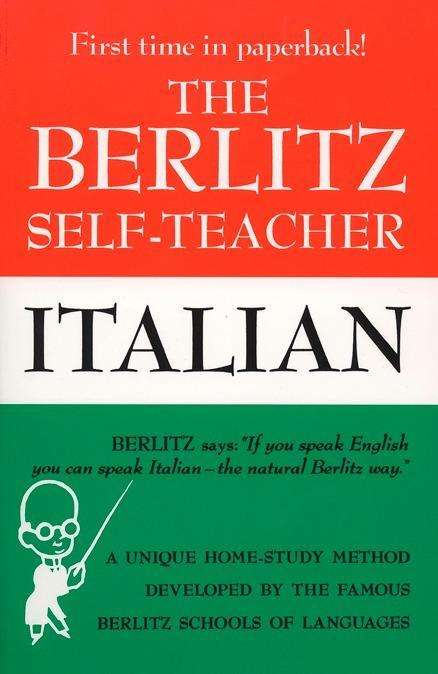 Cover for Berlitz, Editors (Berlitz Editors) · The Berlitz Self-Teacher - Italian: A Unique Home-Study Method Developed by the Famous Berlitz Schools of Language (Paperback Book) (1987)