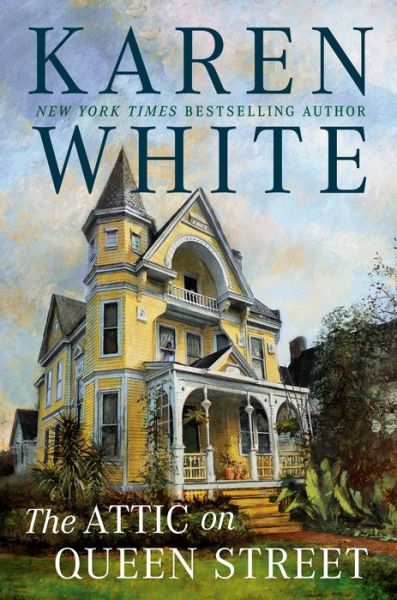 Cover for Karen White · The Attic On Queen Street (Hardcover Book) (2021)