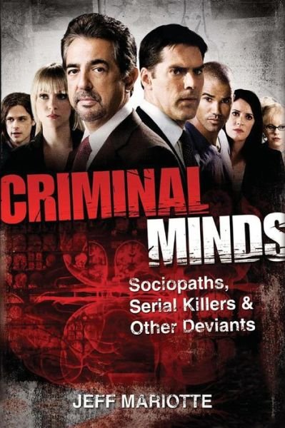 Cover for Jeff Mariotte · Criminal Minds: Sociopaths, Serial Killers, and Other Deviants (Paperback Book) (2010)
