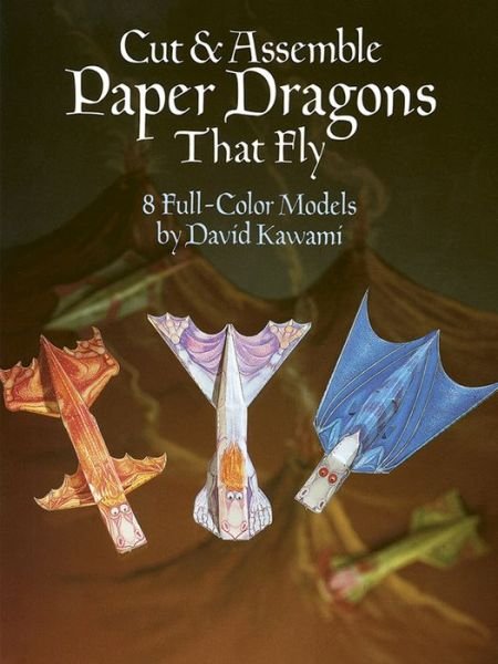 David Kawami · Cut and Assemble Paper Dragons That Fly: 8 Full-Colour Models - Dover Children's Activity Books (MERCH) (2000)