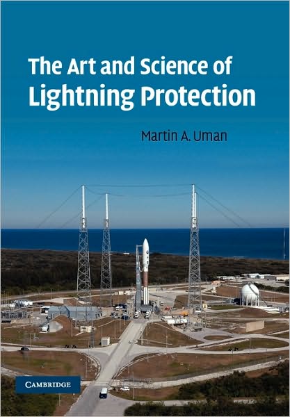 Cover for Uman, Martin A. (University of Florida) · The Art and Science of Lightning Protection (Paperback Book) (2010)