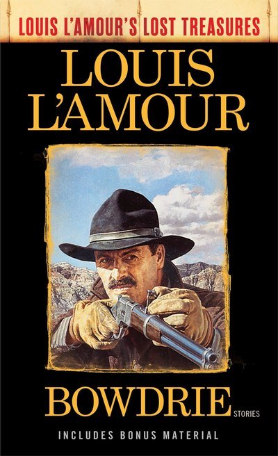 Bowdrie (Louis L'Amour's Lost Treasures): Stories - Louis L'Amour's Lost Treasures - Louis L'Amour - Books - Random House USA Inc - 9780525486251 - May 1, 2018