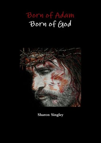 Cover for Sharon Singley · Born of Adam Born of God (Book) (2010)