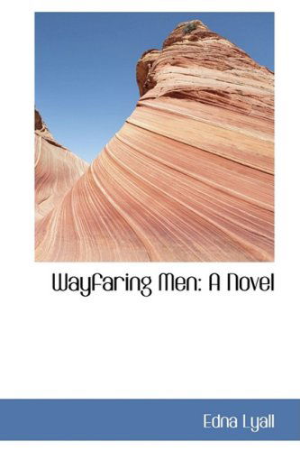 Cover for Edna Lyall · Wayfaring Men: a Novel (Paperback Book) (2008)